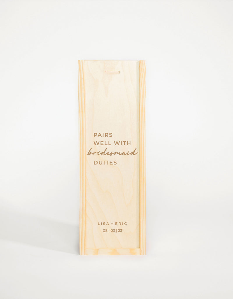 PAIRS WELL WITH BRIDESMAID DUTIES