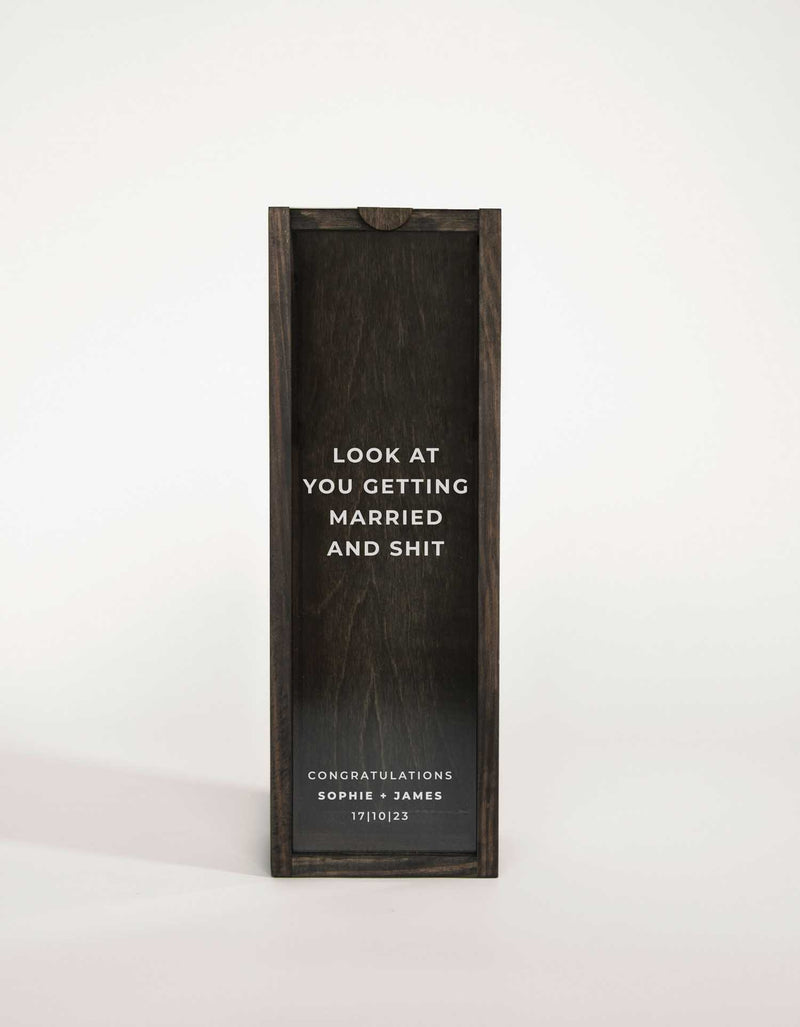 LOOK AT YOU GETTING MARRIED AND SHIT