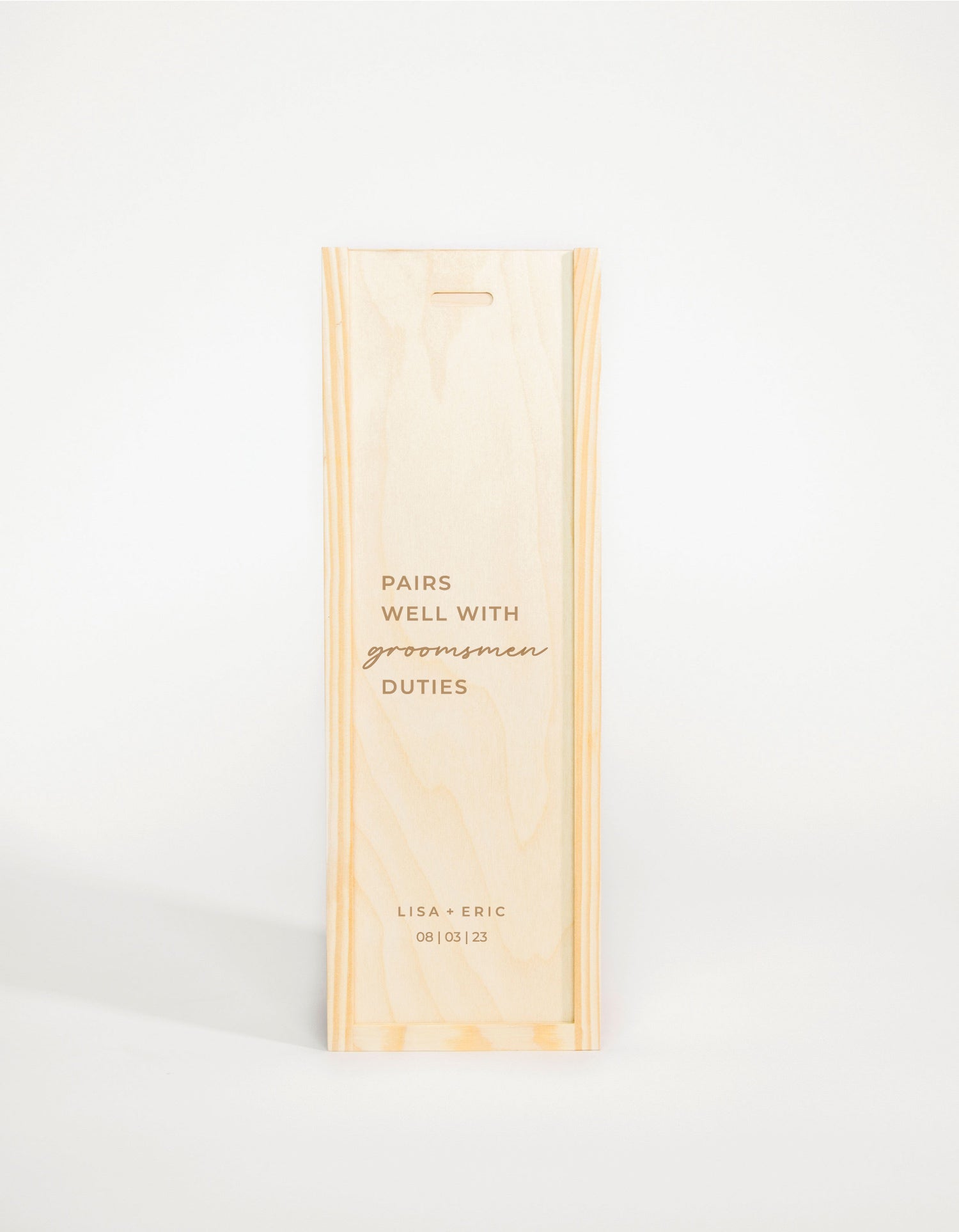 PAIRS WELL WITH GROOMSMEN DUTIES